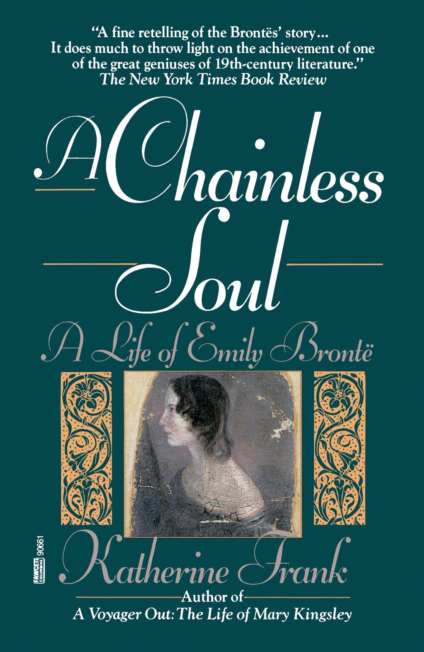 A Chainless Soul - A Life of Emily Bronte