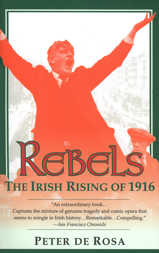 Rebels - The Irish Rising of 1916