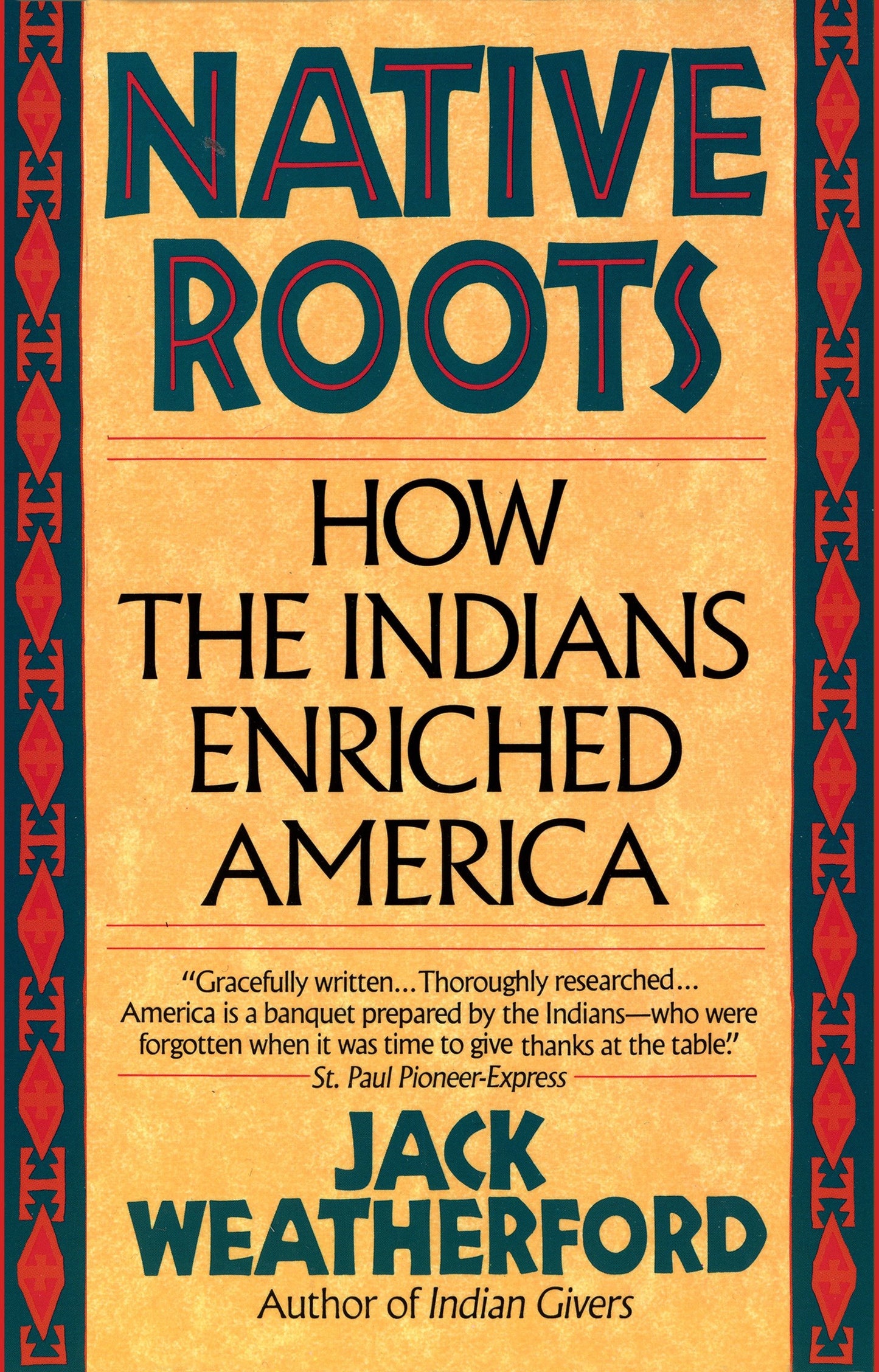 Native Roots - How the Indians Enriched America
