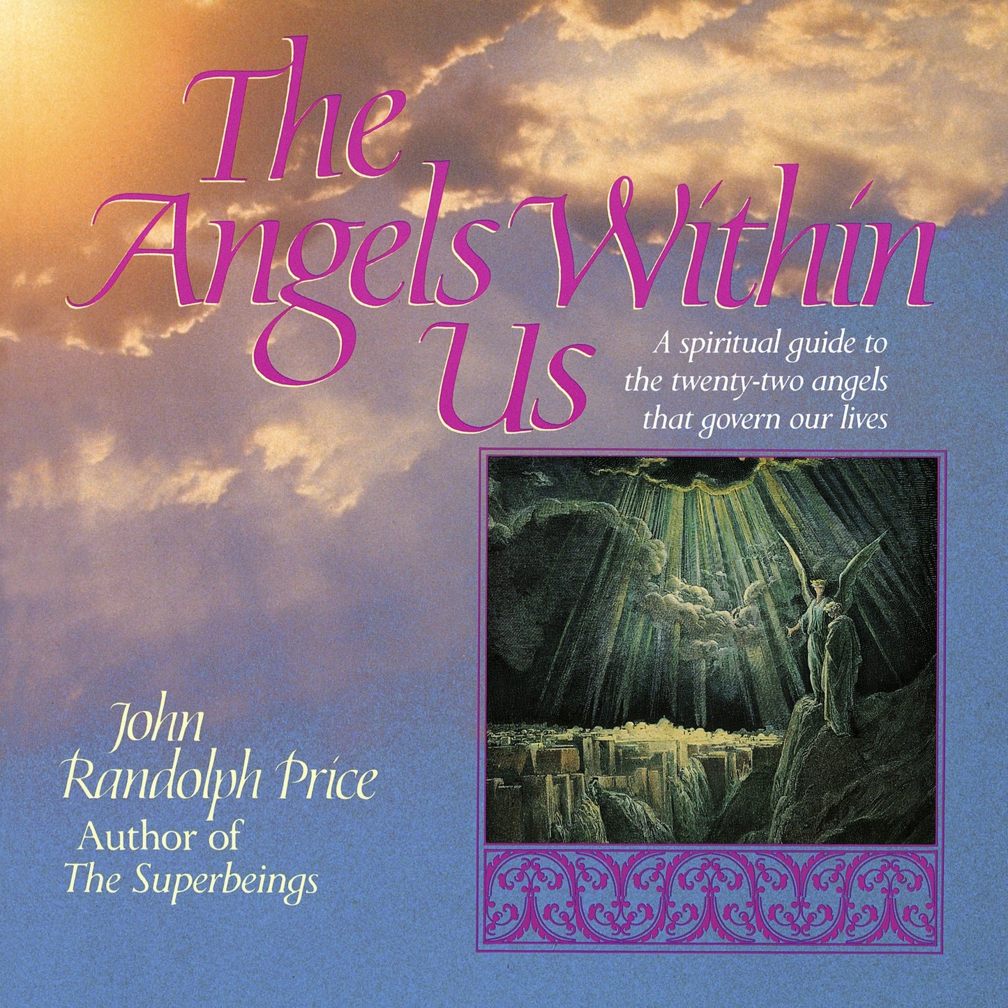 Angels Within Us - A Spiritual Guide to the Twenty-Two Angels That Govern Our Everyday Lives
