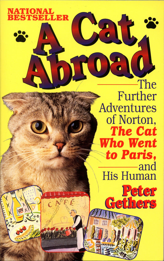 A Cat Abroad - The Further Adventures of Norton, the Cat Who Went to Paris, and His Human (Norton the Cat)