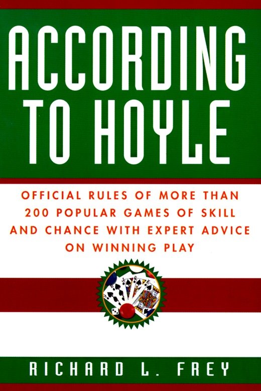 According to Hoyle - Official Rules of More Than 200 Popular Games of Skill and Chance With Expert Advice on Winning Play