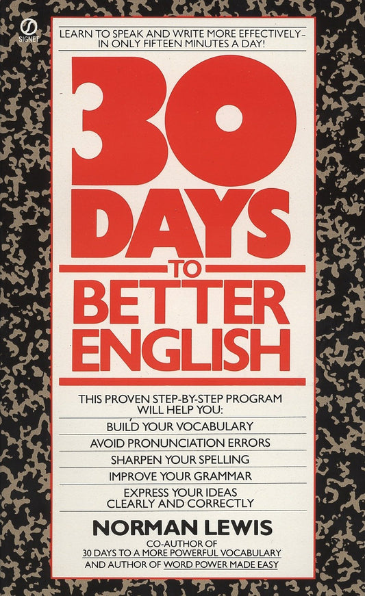 Thirty Days to Better English - Learn to Speak and Write More Effectively--in Only Fifteen Minutes a Day!