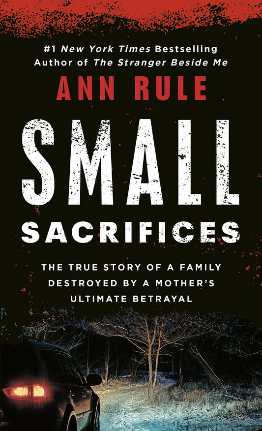Small Sacrifices - The Shocking True Crime Case of Diane Downs