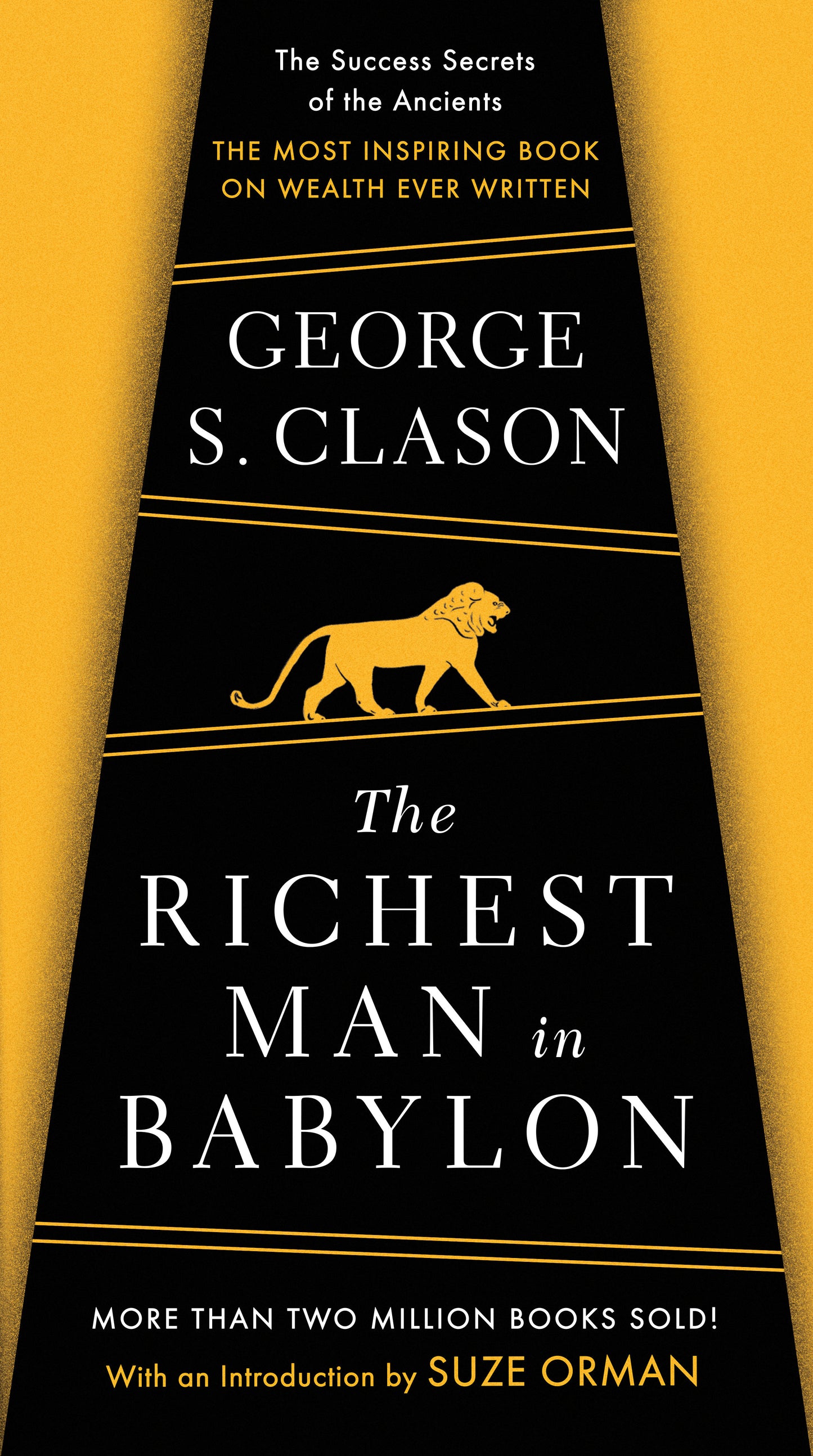 The Richest Man in Babylon - The Success Secrets of the Ancients--the Most Inspiring Book on Wealth Ever Written