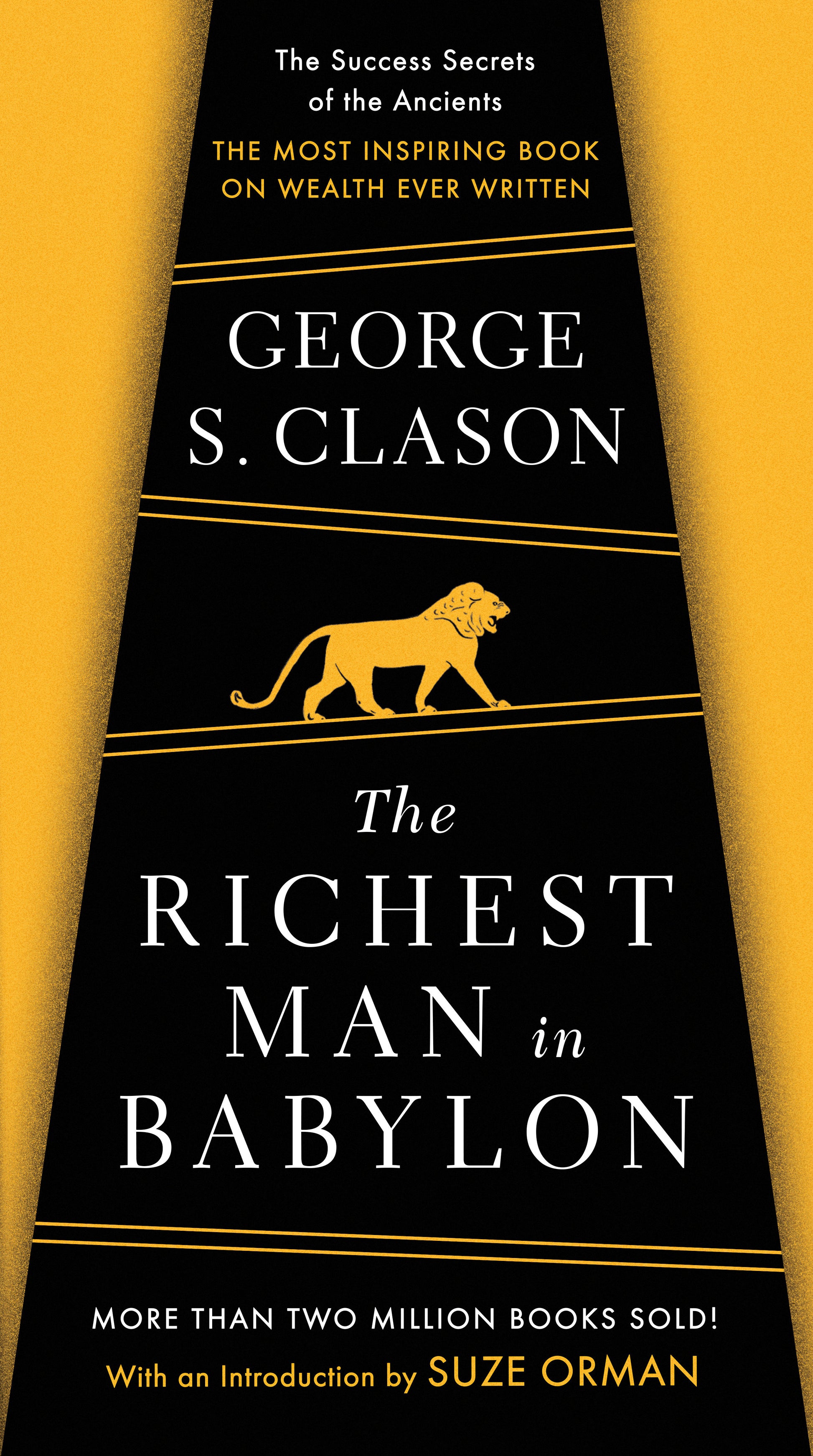 The Richest Man in Babylon - The Success Secrets of the Ancients--the Most Inspiring Book on Wealth Ever Written