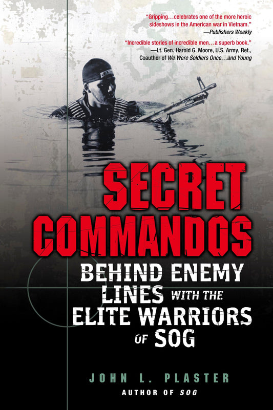 Secret Commandos - Behind Enemy Lines with the Elite Warriors of SOG