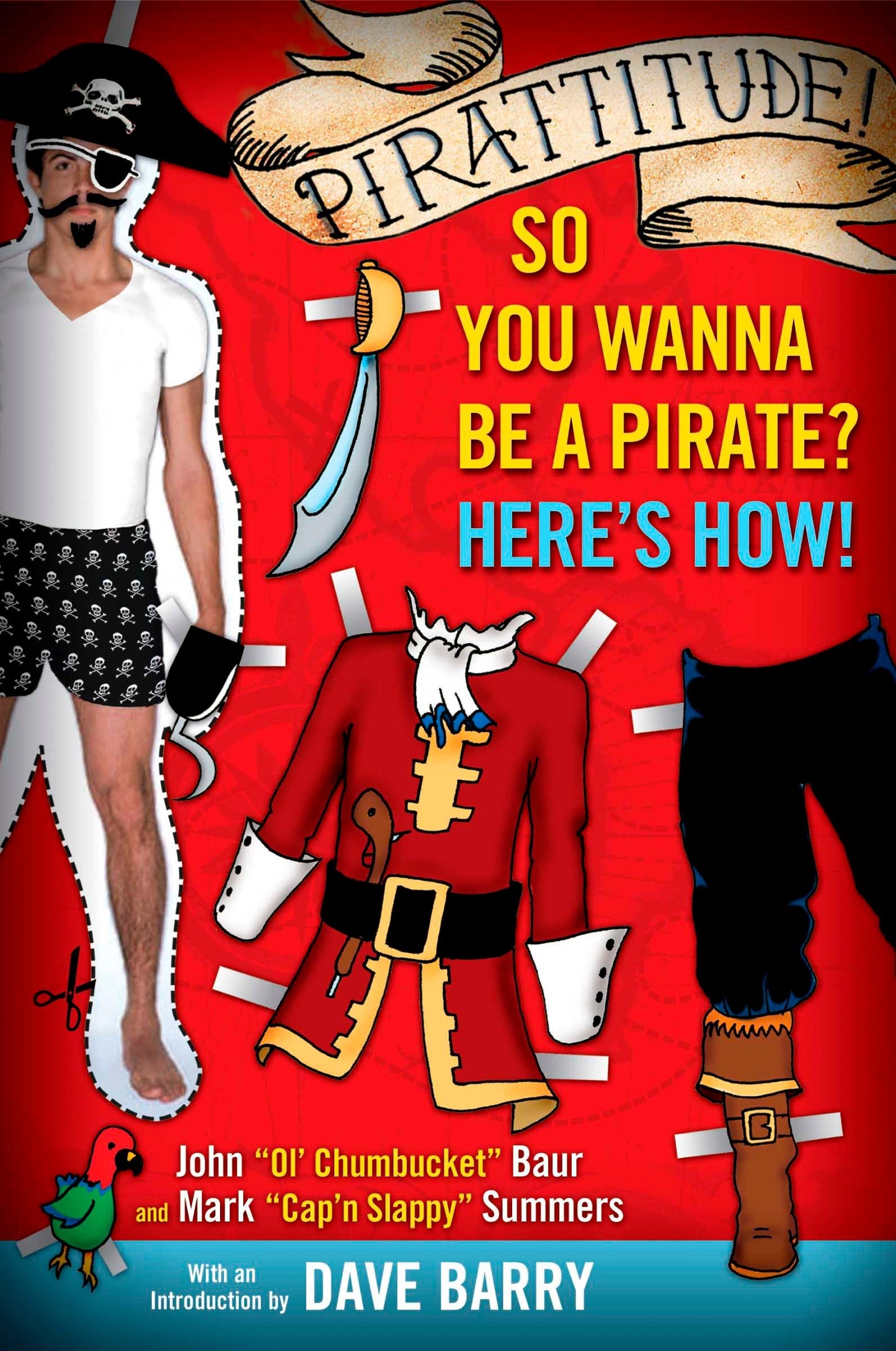 Pirattitude!: So you Wanna Be a Pirate? - Here's How!