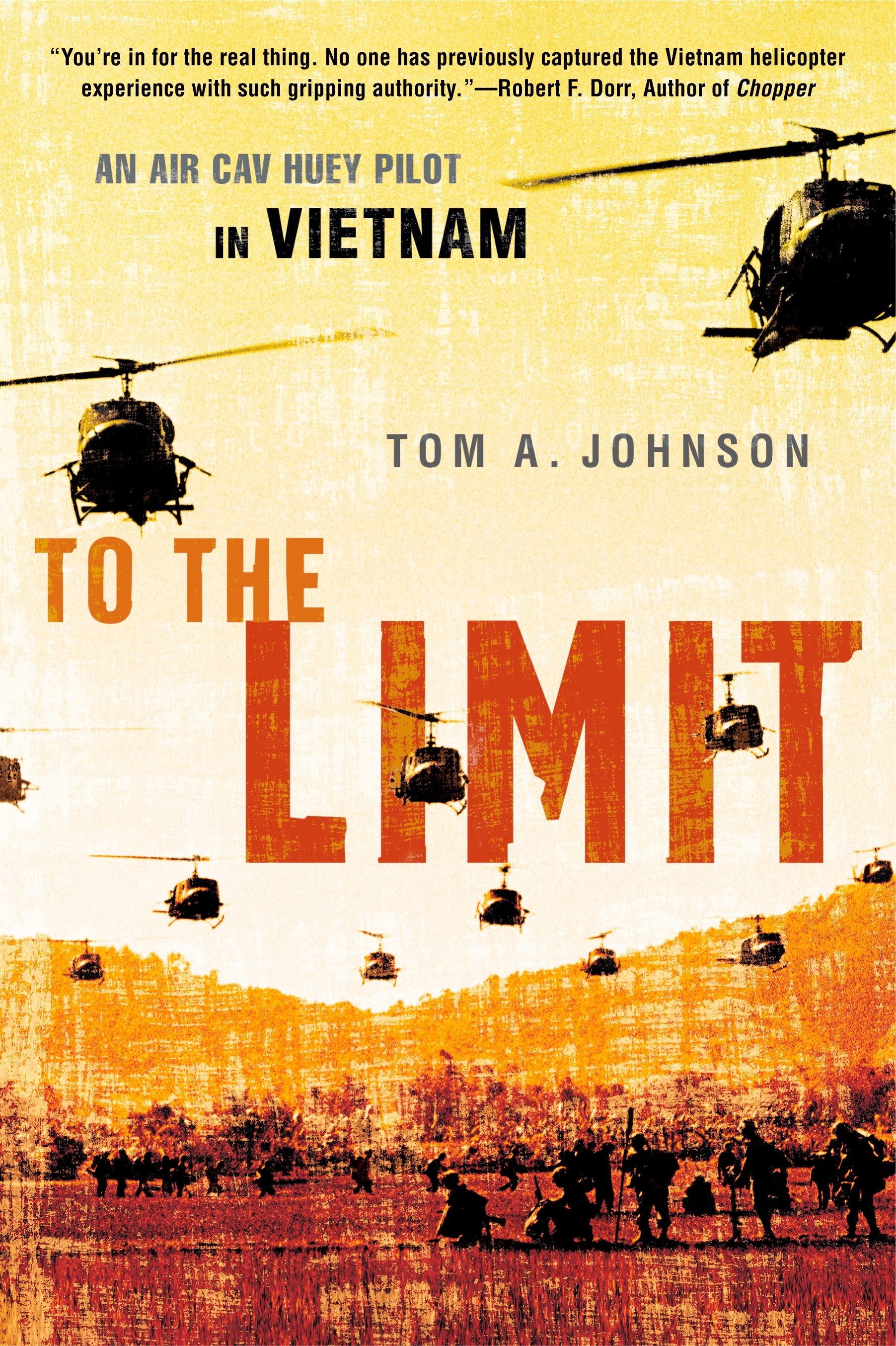 To the Limit - An Air Cav Huey Pilot in Vietnam