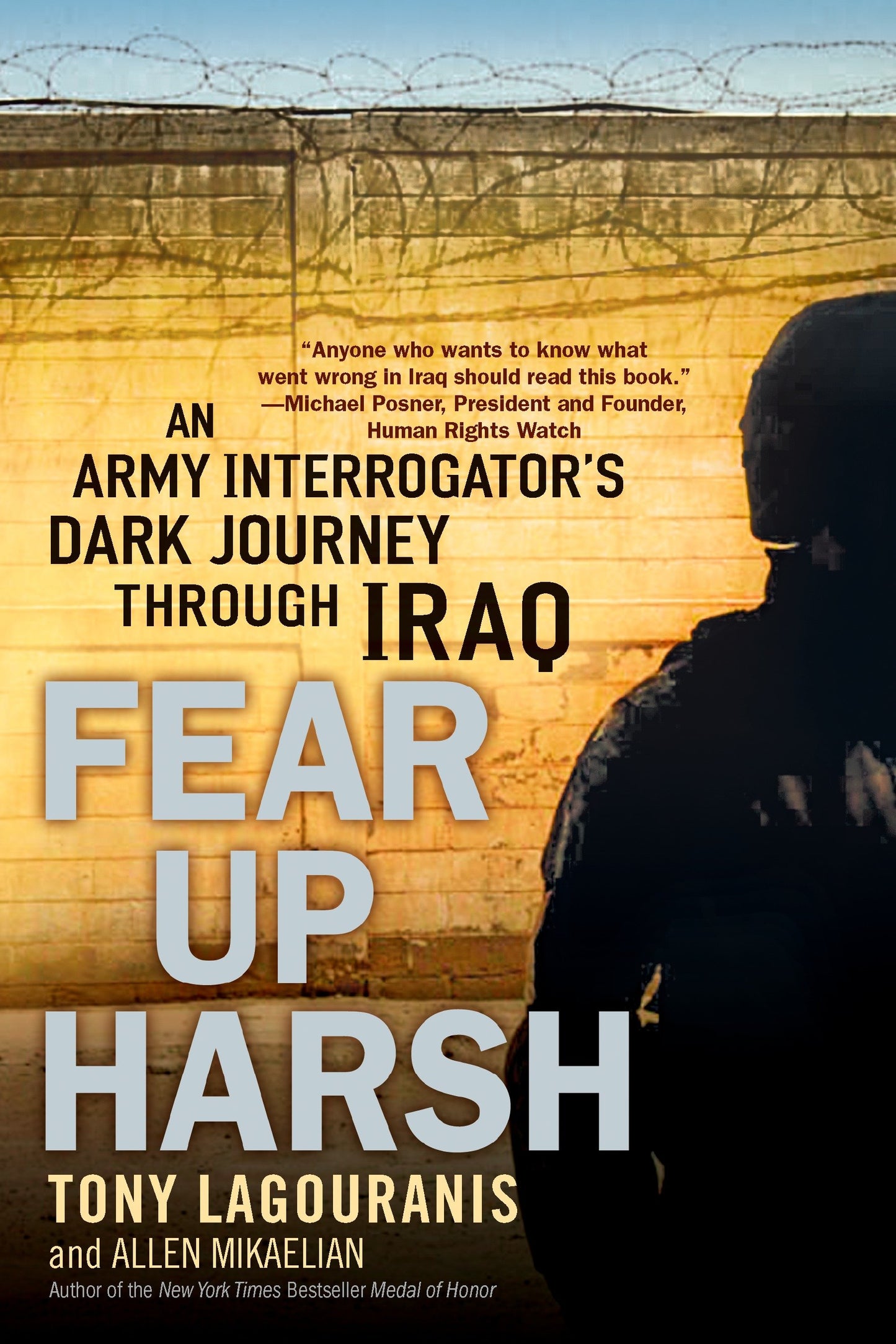 Fear Up Harsh - An Army Interrogator's Dark Journey Through Iraq