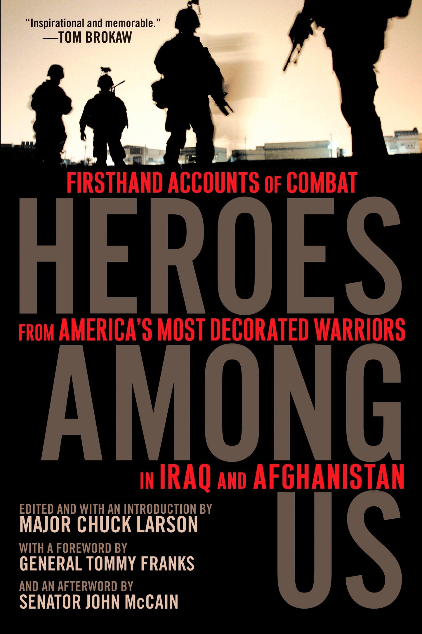 Heroes Among Us - Firsthand Accounts of Combat From America's Most Decorated Warriors in Iraq and Afghanistan
