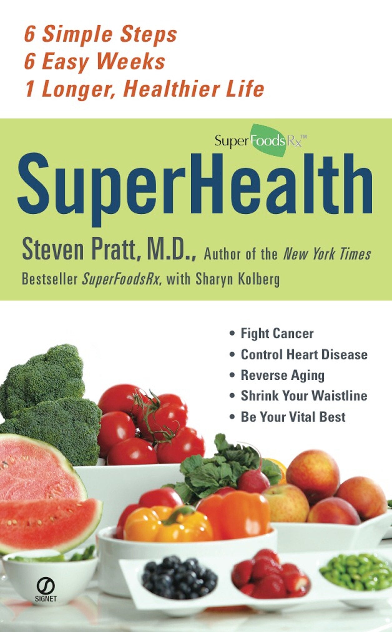 Superhealth - 6 Simple Steps, 6 Easy Weeks, 1 Longer, Healthier Life
