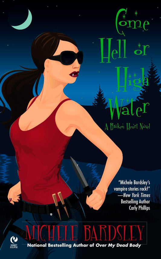 Come Hell or High Water - A Broken Heart Novel (Broken Heart Vampires) (Book:6)