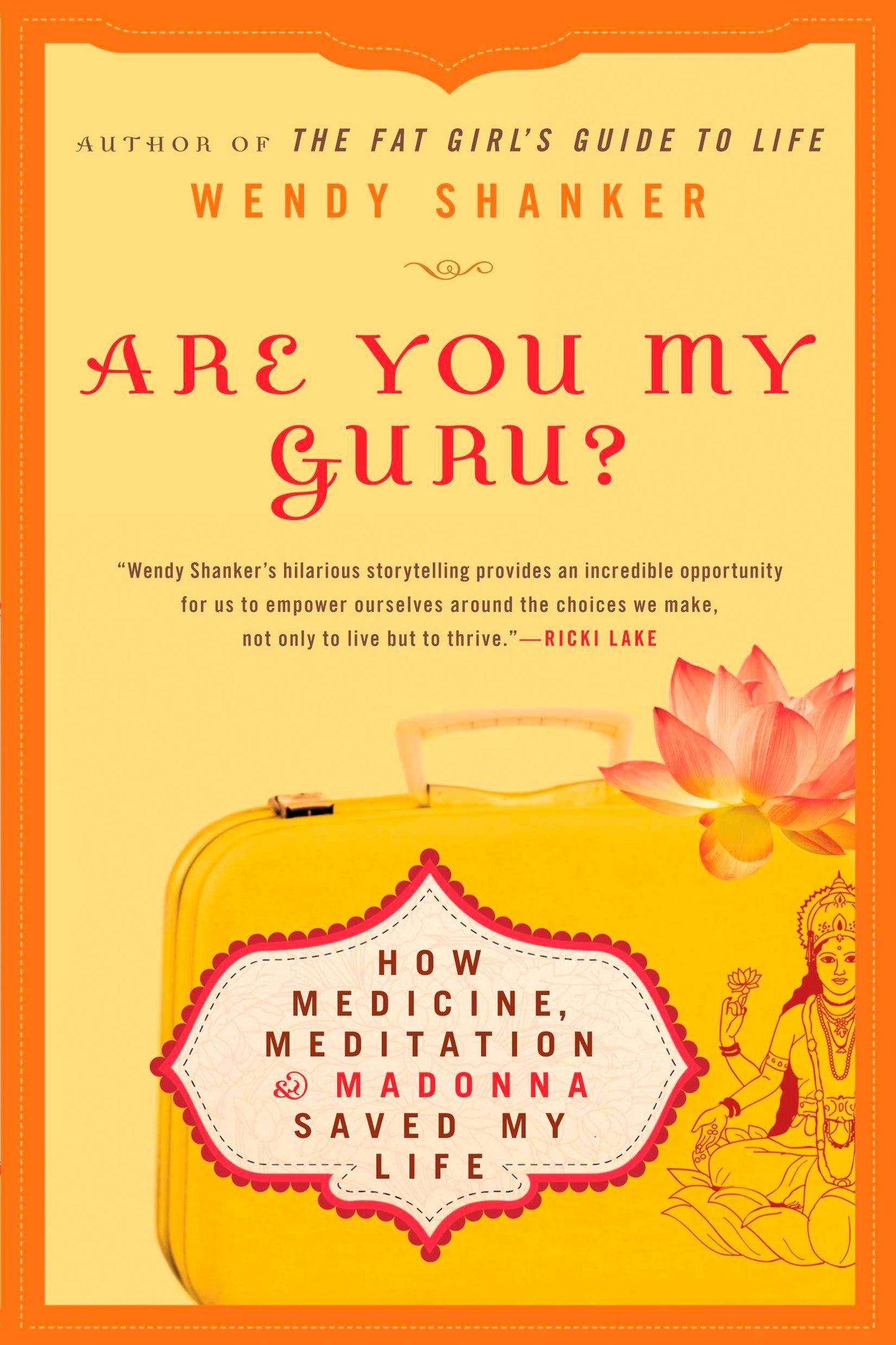 Are You My Guru? - How Medicine, Meditation & Madonna Saved My Life
