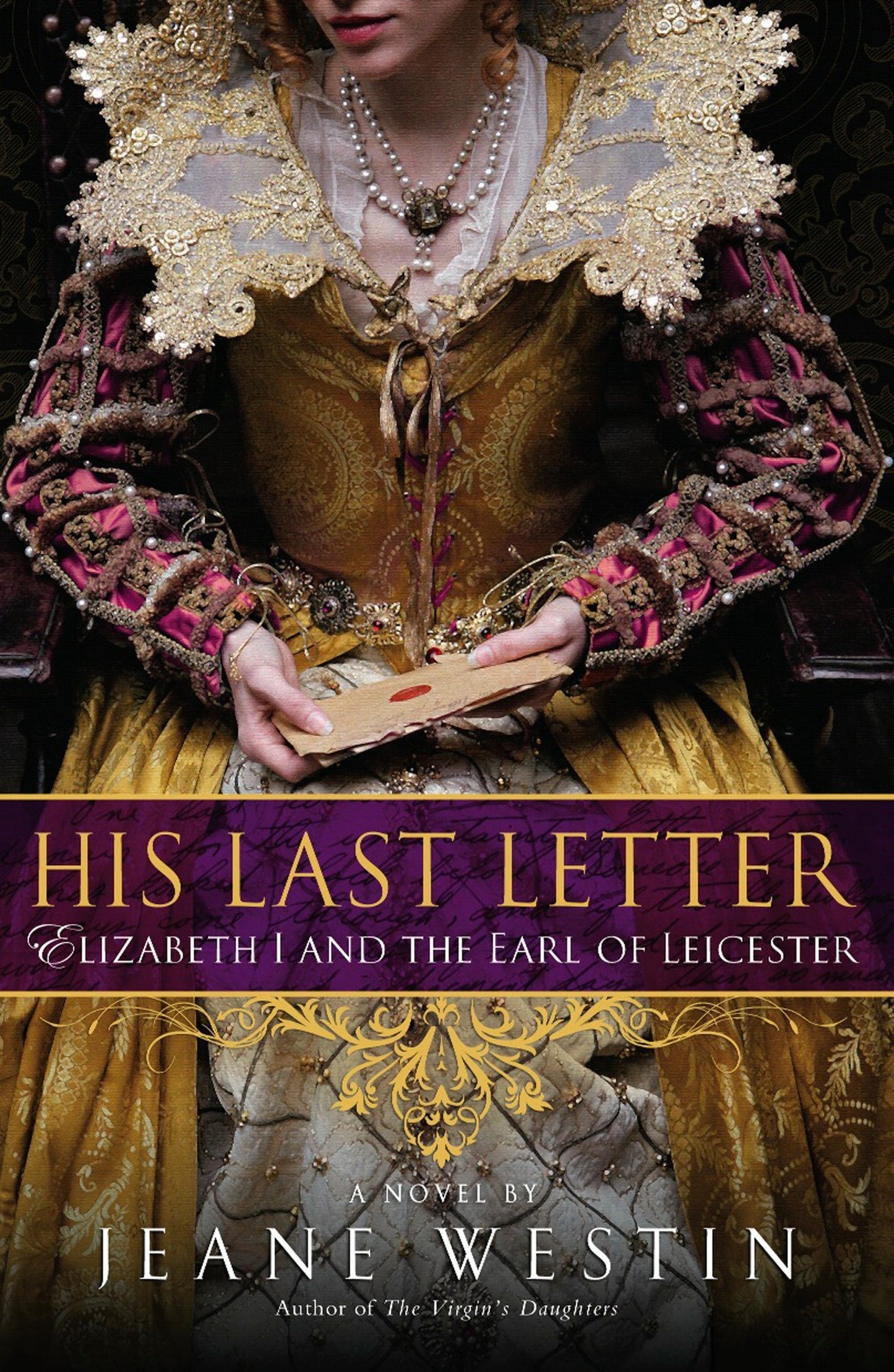 His Last Letter - Elizabeth I and the Earl of Leicester
