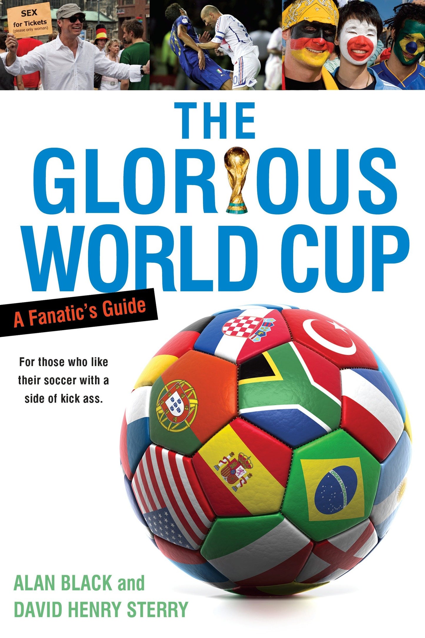 The Glorious World Cup - A Fanatic's Guide