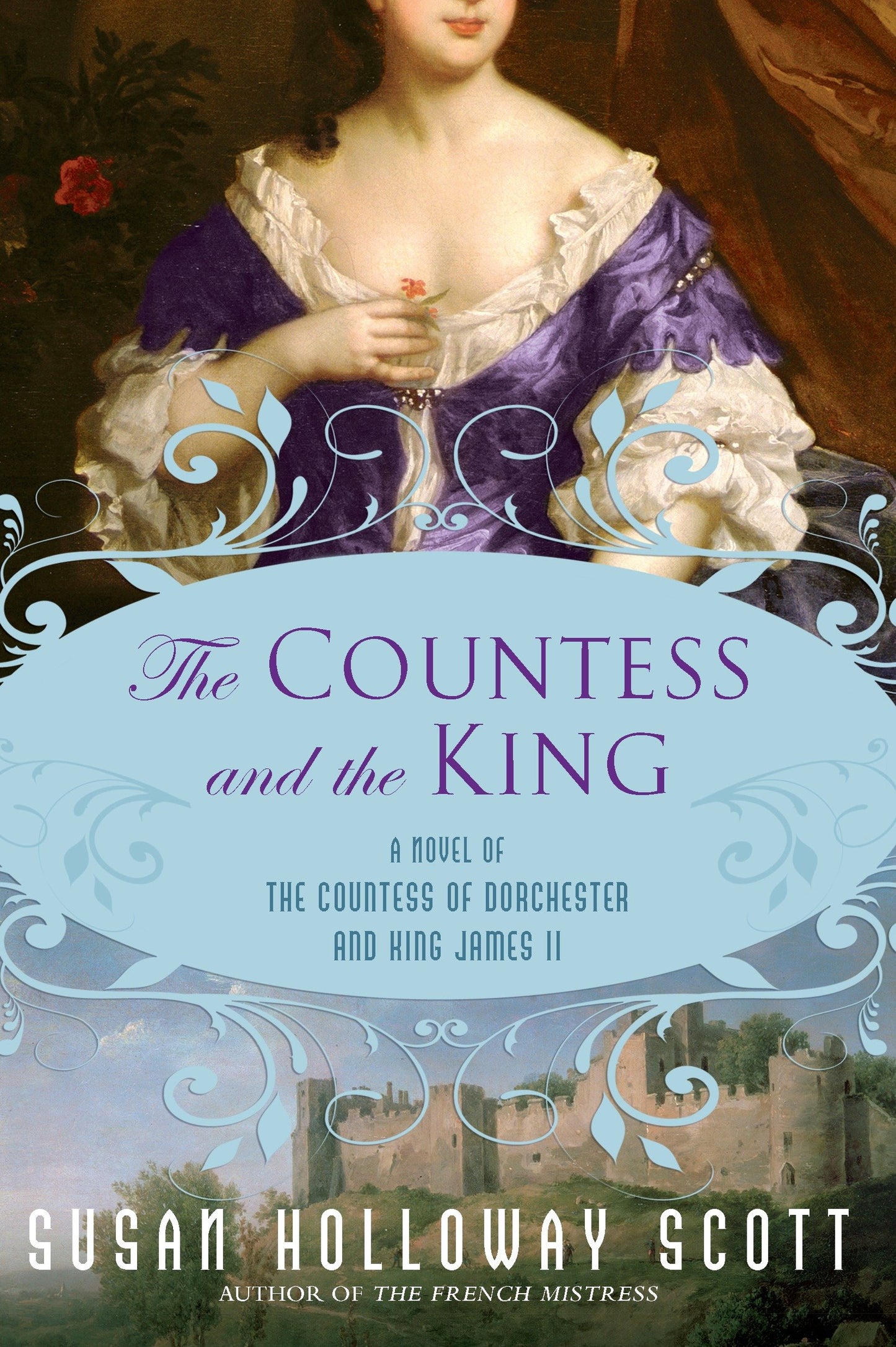 The Countess and the King - A Novel of the Countess of Dorchester and King James II