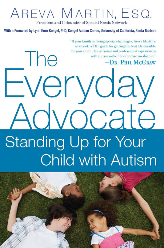 The Everyday Advocate - Standing Up for Your Child with Autism or Other Special Needs