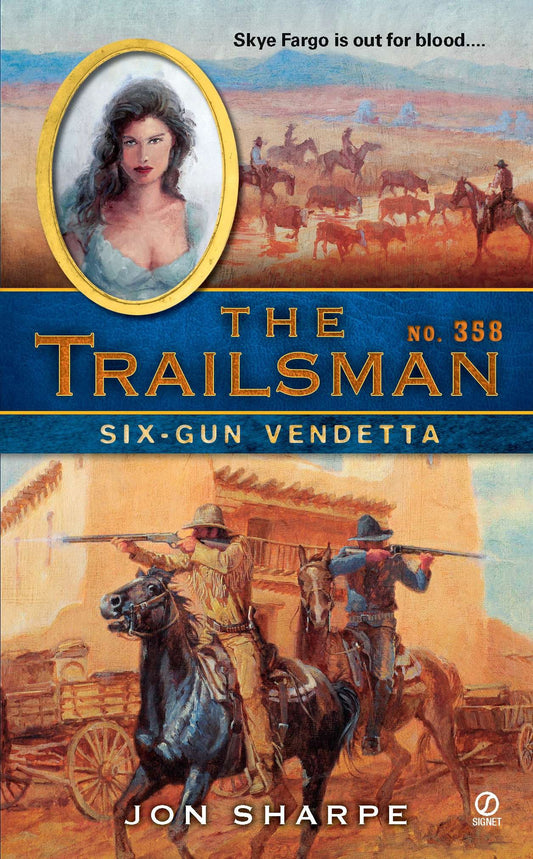 The Trailsman #358 - Six-Gun Vendetta (Trailsman) (Book:358)
