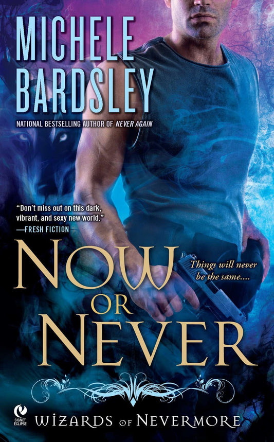 Now or Never - Wizards of Nevermore (Wizards of Nevermore) (Book:2)