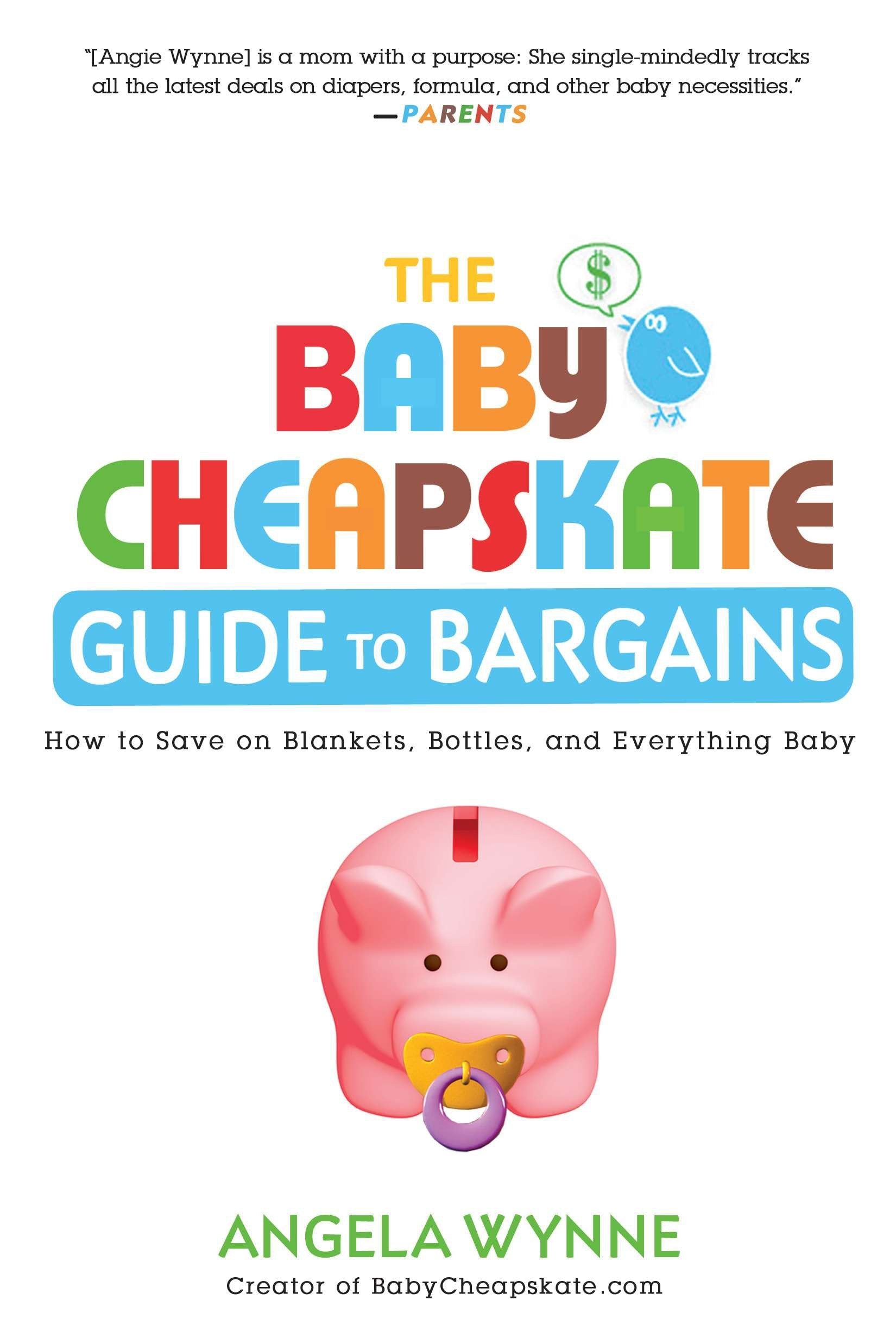 The Baby Cheapskate Guide to Bargains - How to Save on Blankets, Bottles, and Everything Baby