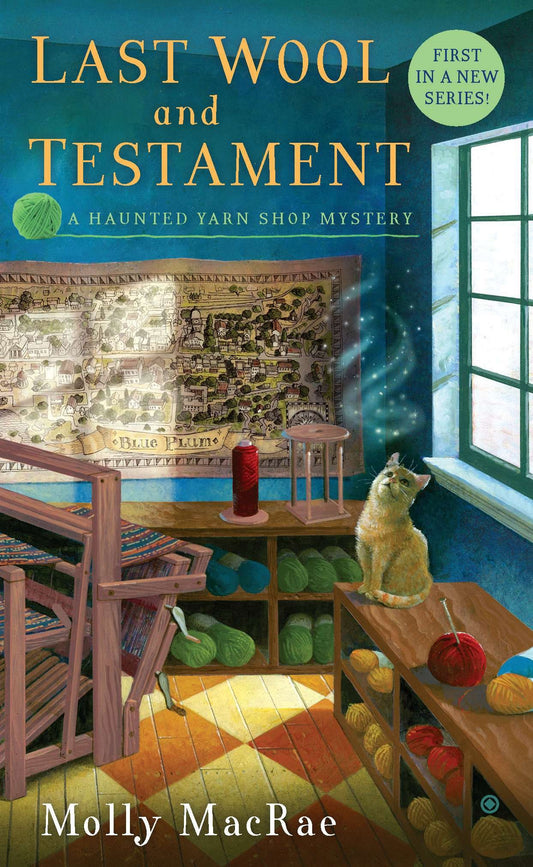 Last Wool and Testament - A Haunted Yarn Shop Mystery (Haunted Yarn Shop Mystery) (Book:1)