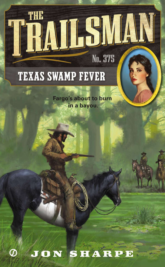 The Trailsman #375 - Texas Swamp Fever (Trailsman) (Book:375)
