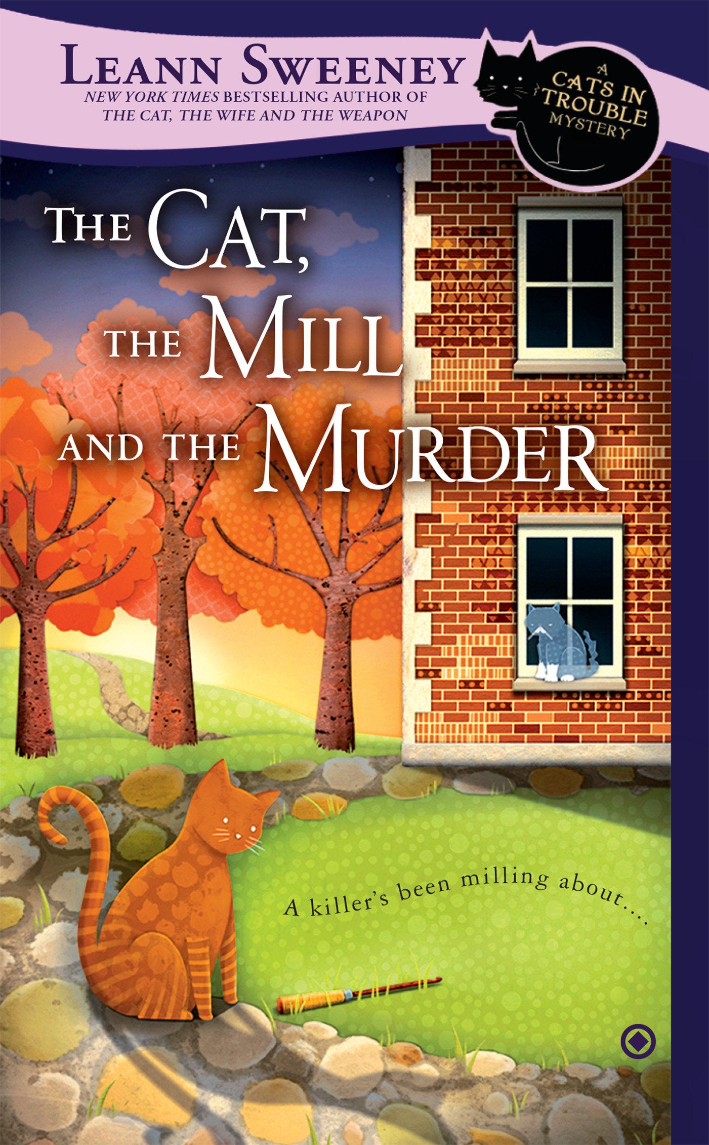The Cat, the Mill and the Murder - A Cats in Trouble Mystery (Cats in Trouble Mystery) (Book:5)