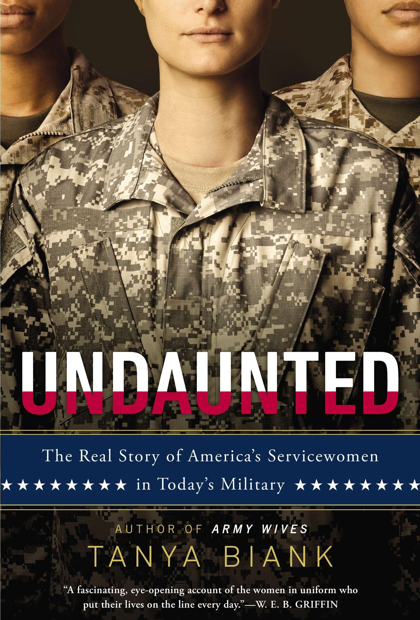 Undaunted - The Real Story of America's Servicewomen in Today's Military