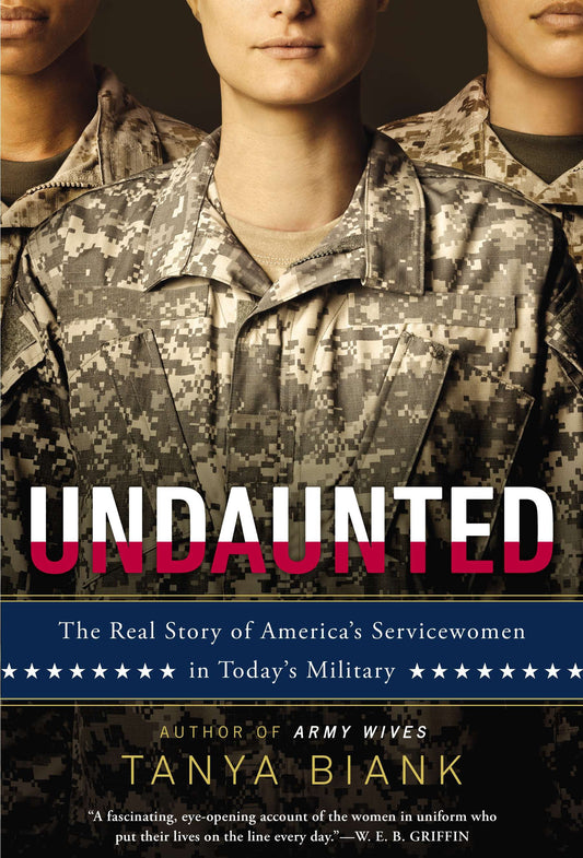 Undaunted - The Real Story of America's Servicewomen in Today's Military