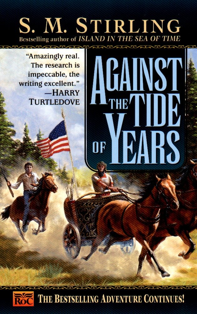 Against the Tide of Years - A Novel of the Change (Island) (Book:2)