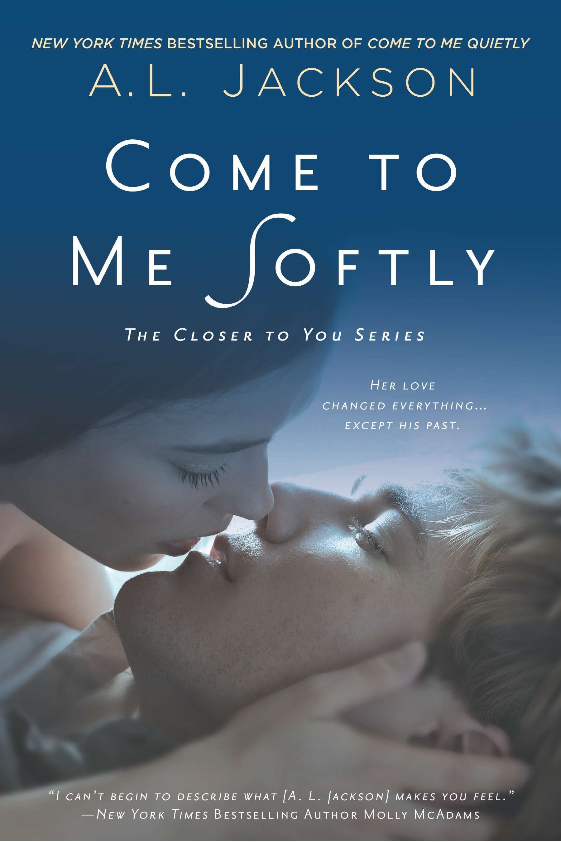 Come to Me Softly (Closer to You) (Book:2)
