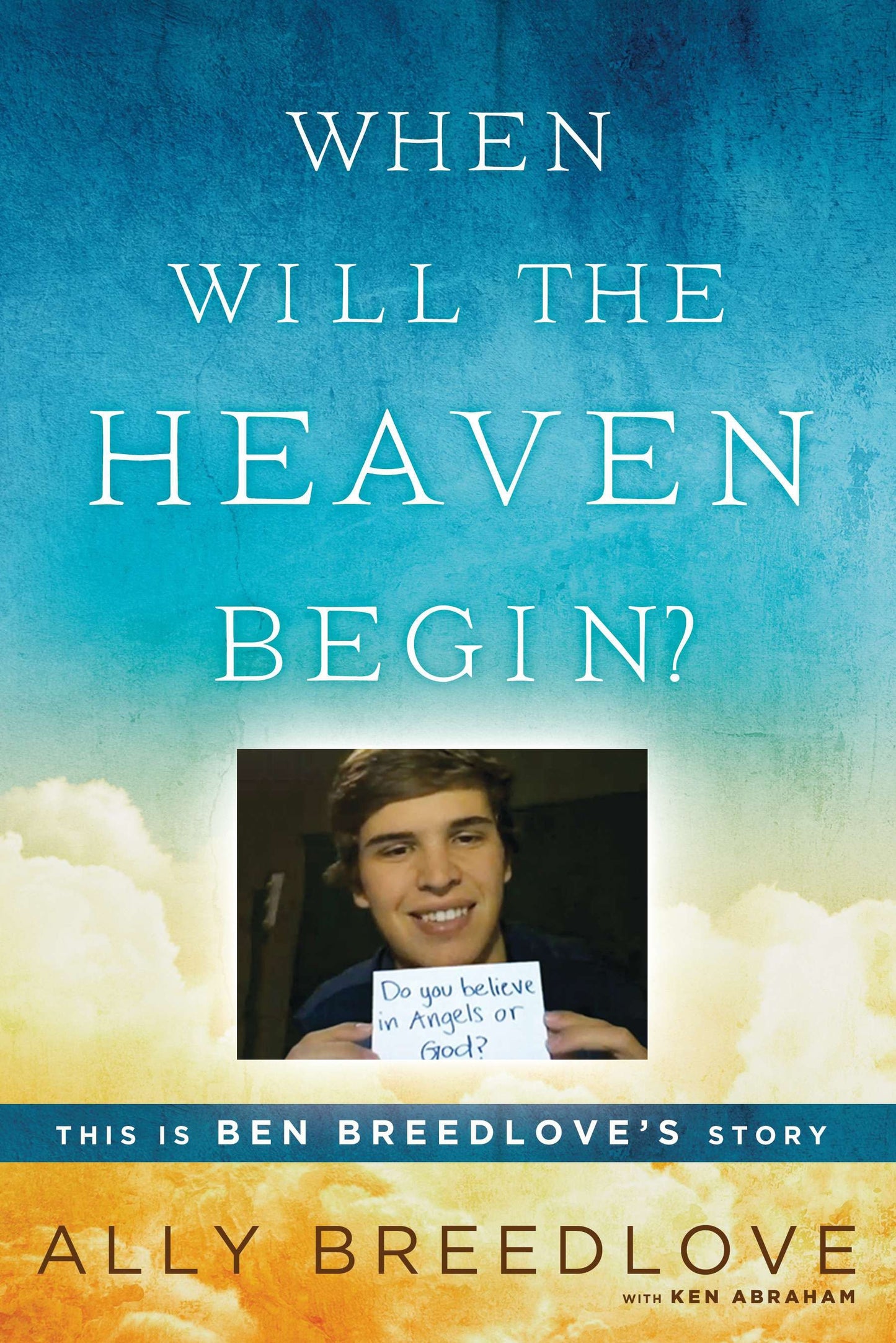 When Will the Heaven Begin? - This Is Ben Breedlove's Story