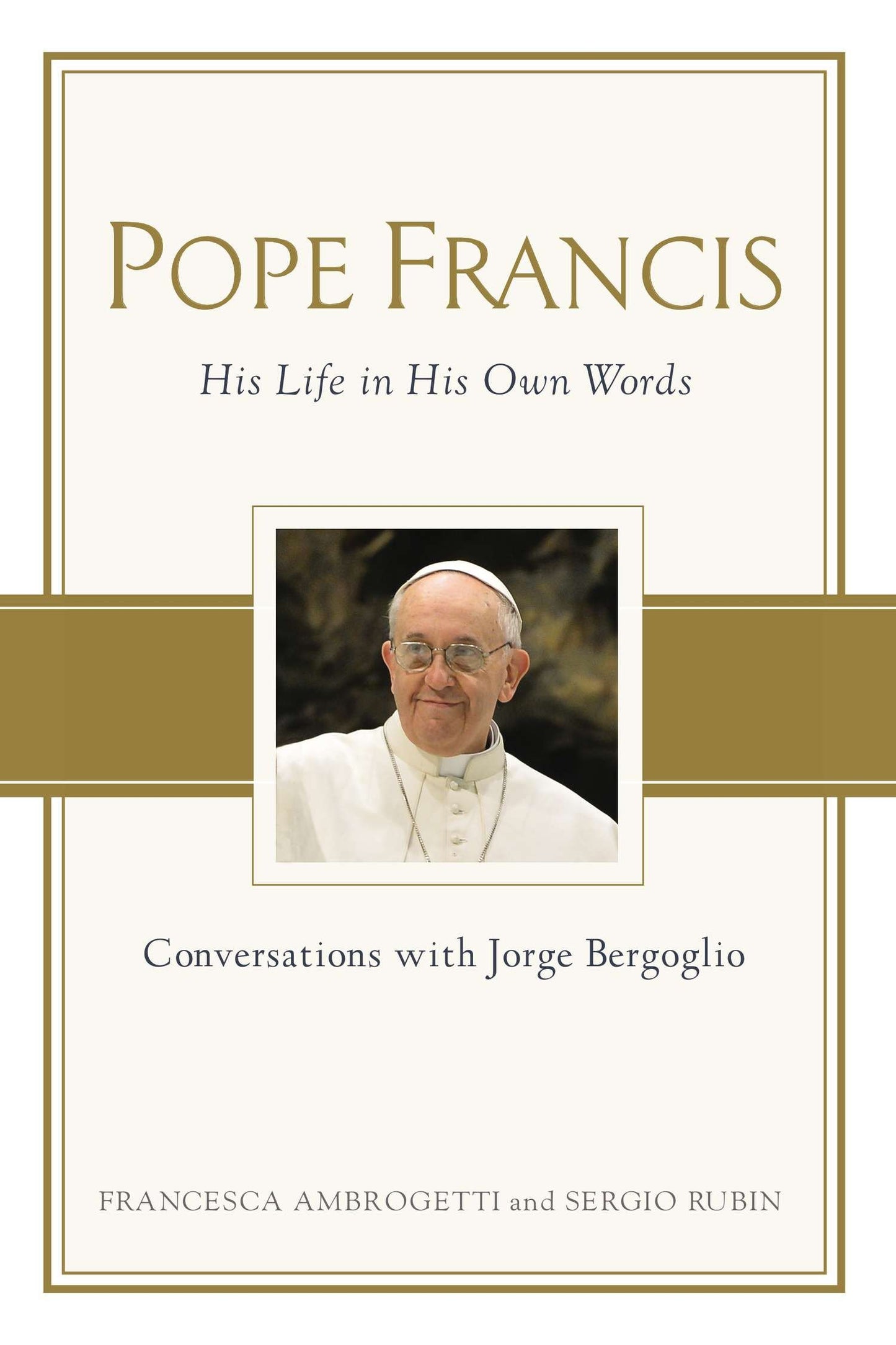 Pope Francis - Conversations with Jorge Bergoglio: His Life in His Own Words