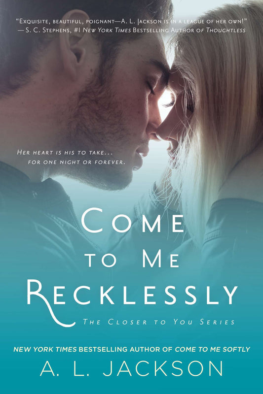 Come to Me Recklessly (Closer to You) (Book:3)
