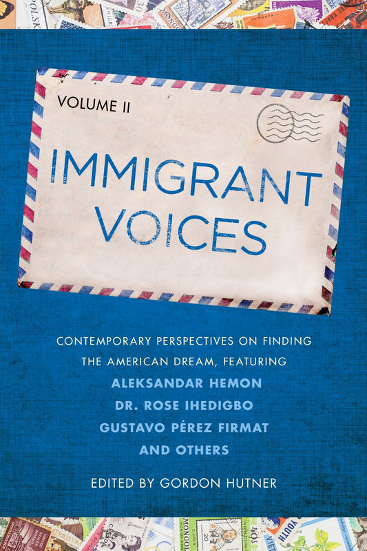 Immigrant Voices, Volume 2 (Immigrant Voices) (Book:2)