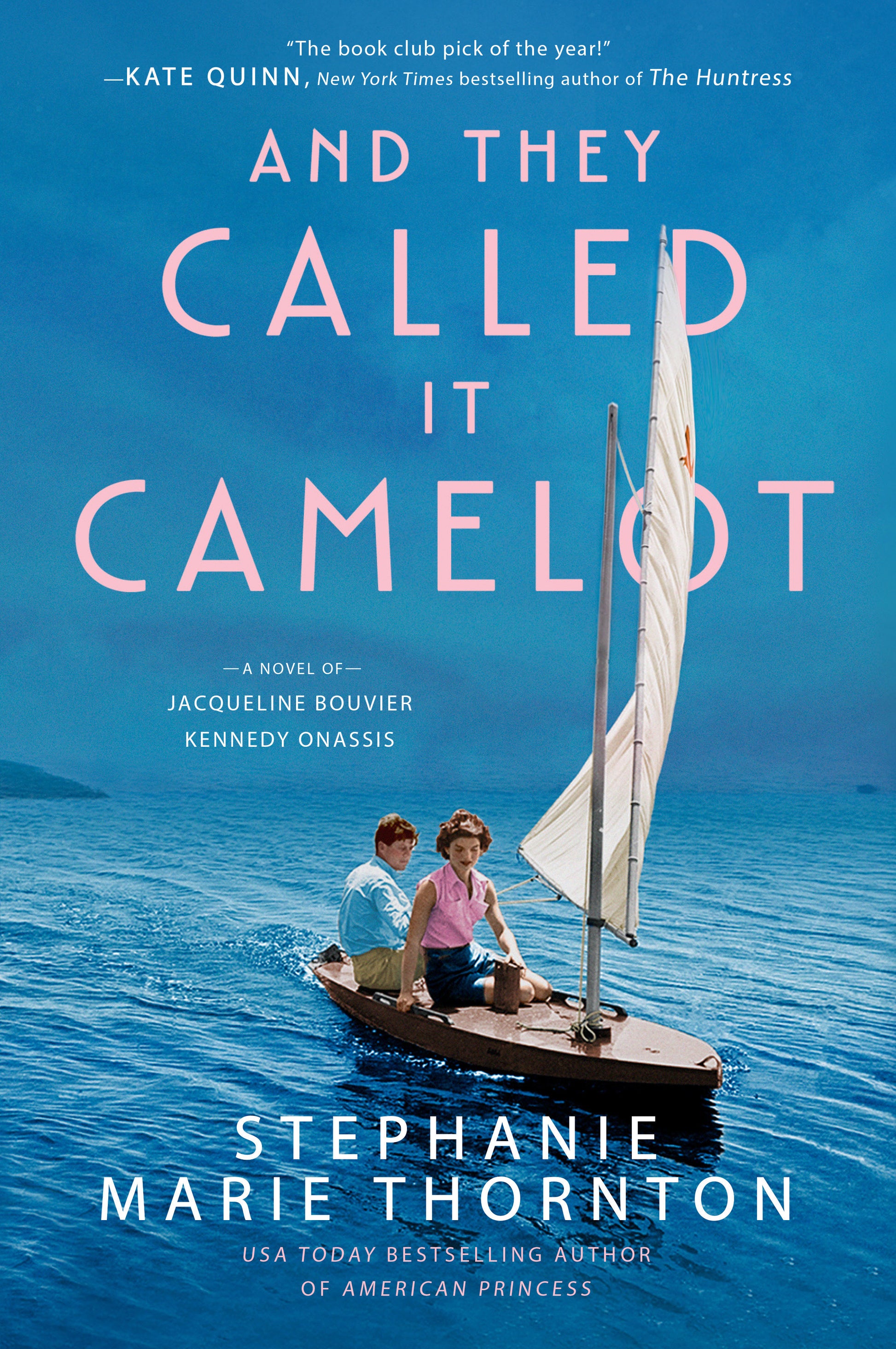 And They Called It Camelot - A Novel of Jacqueline Bouvier Kennedy Onassis
