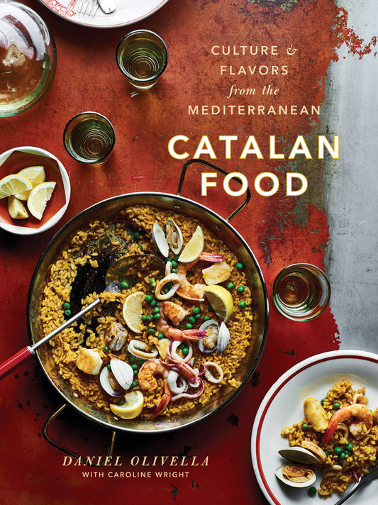Catalan Food - Culture and Flavors from the Mediterranean: A Cookbook