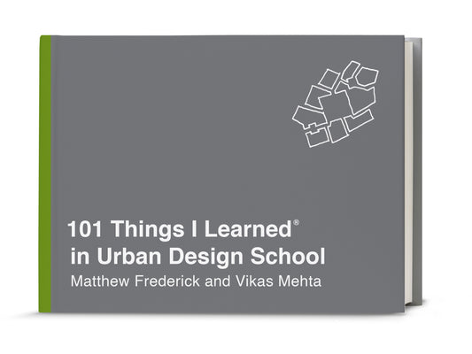 101 Things I Learned® in Urban Design School (101 Things I Learned)