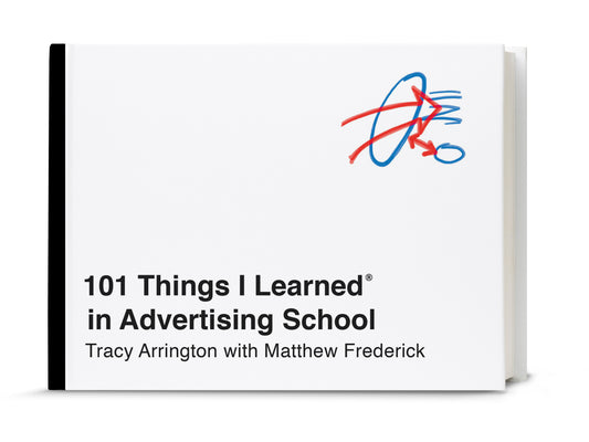 101 Things I Learned® in Advertising School (101 Things I Learned)