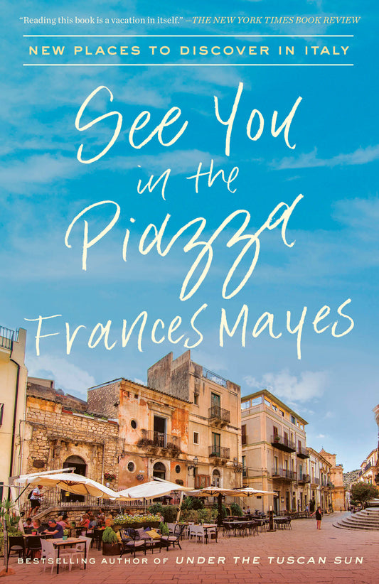 See You in the Piazza - New Places to Discover in Italy