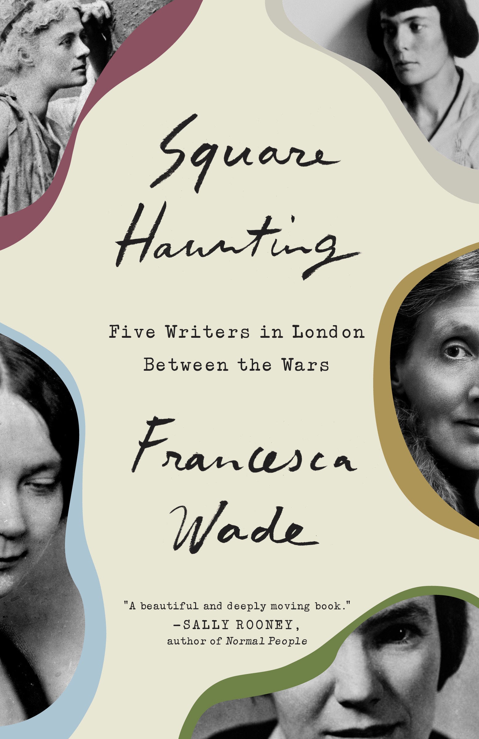 Square Haunting - Five Writers in London Between the Wars