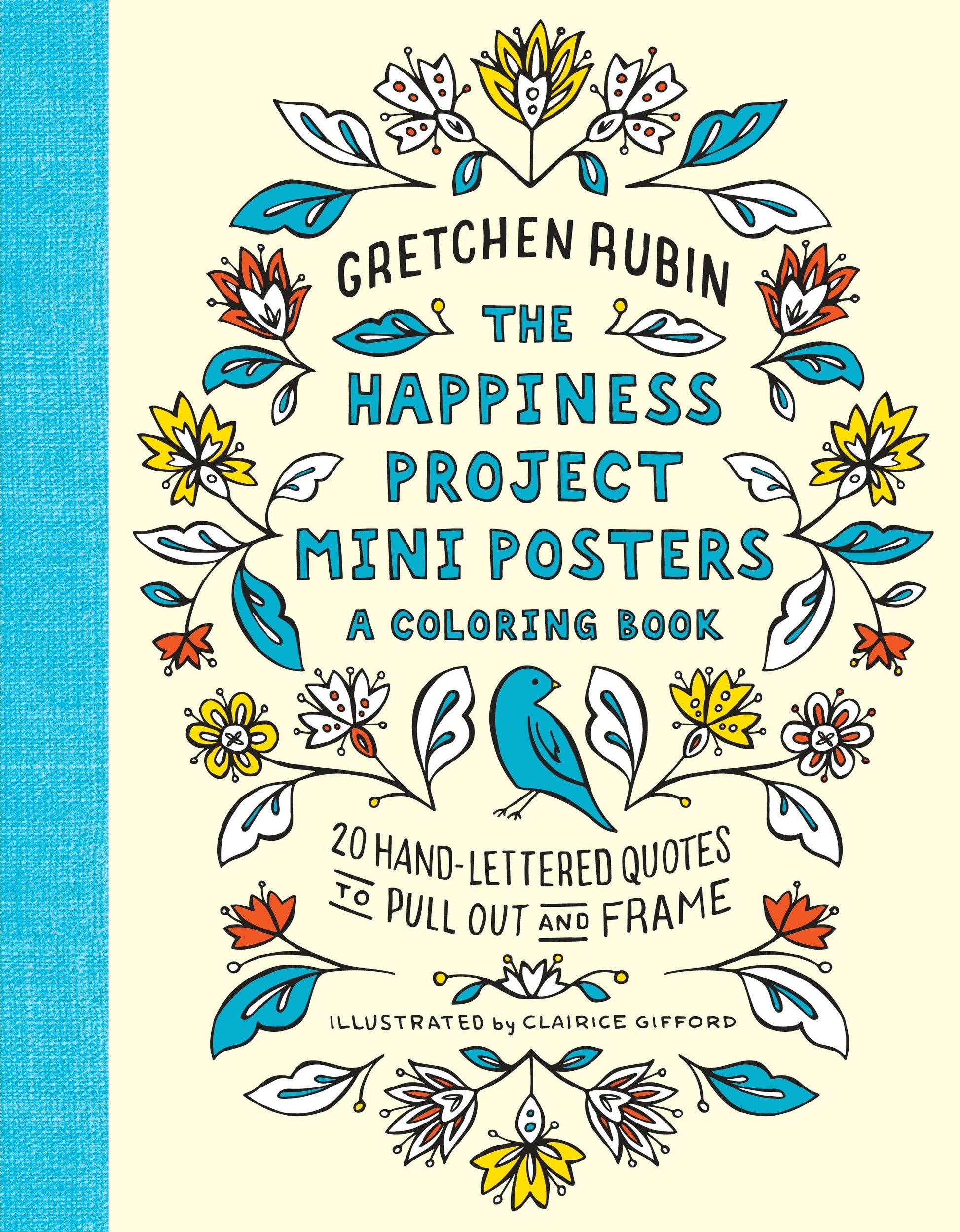The Happiness Project Mini Posters: A Coloring Book - 20 Hand-Lettered Quotes to Pull Out and Frame