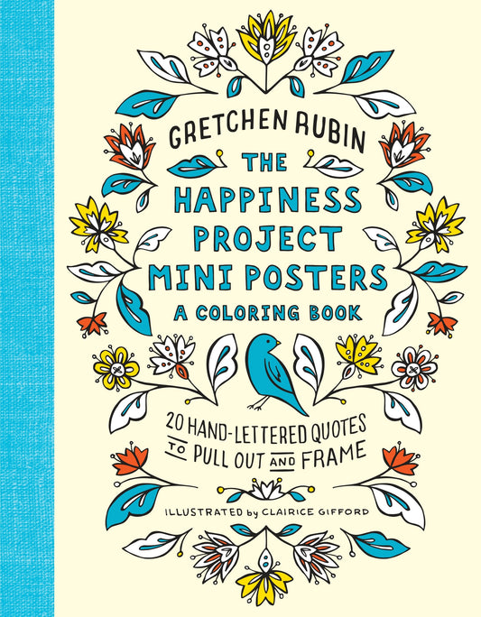 The Happiness Project Mini Posters: A Coloring Book - 20 Hand-Lettered Quotes to Pull Out and Frame