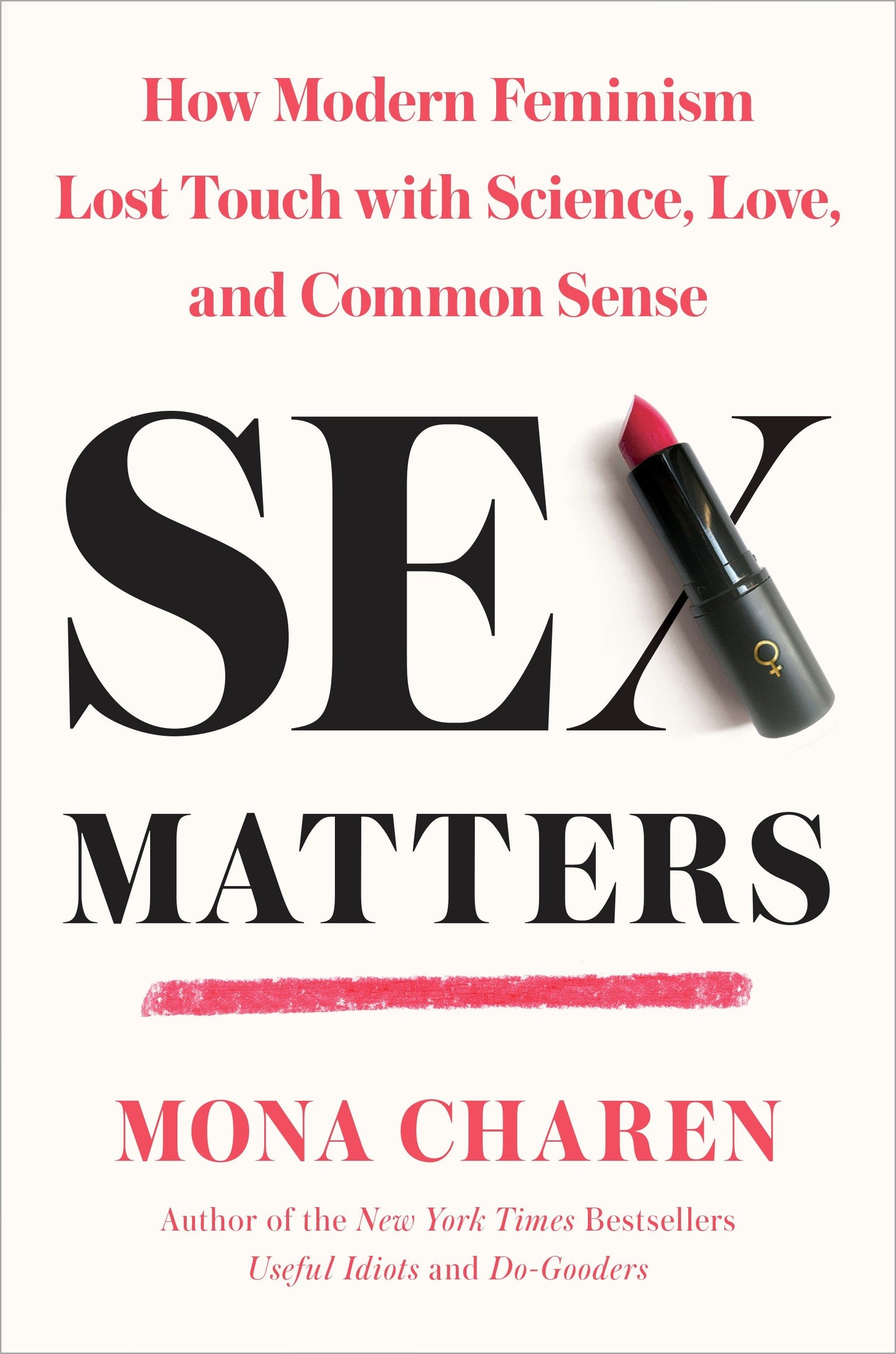 Sex Matters - How Modern Feminism Lost Touch with Science, Love, and Common Sense