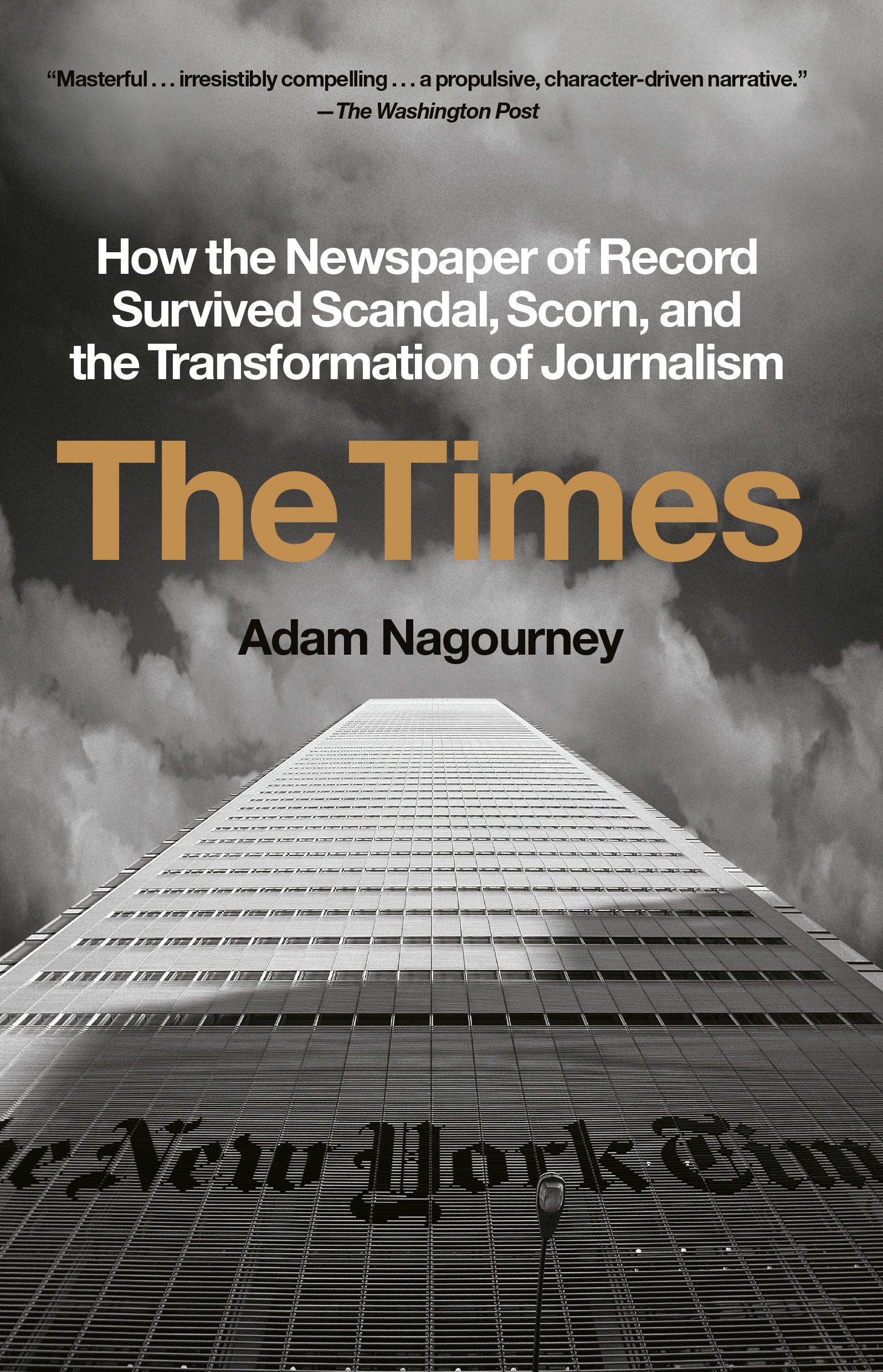 The Times - How the Newspaper of Record Survived Scandal, Scorn, and the Transformation of Journalism