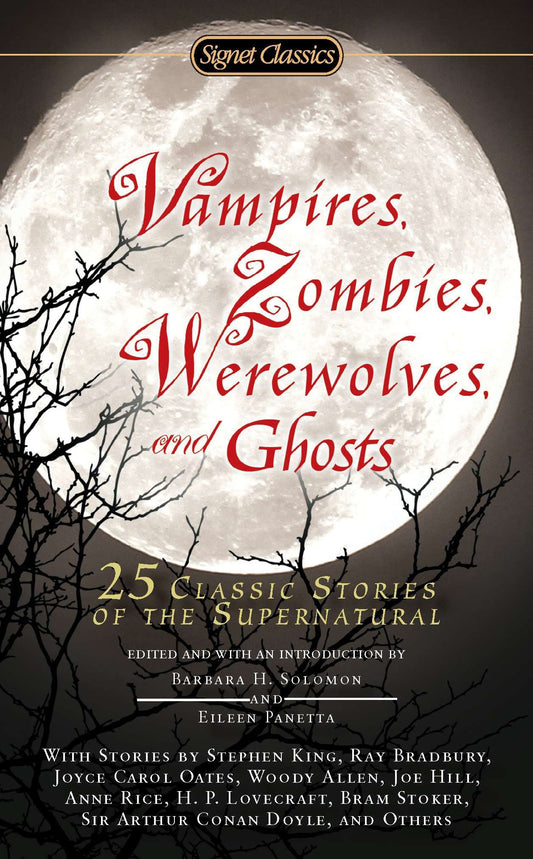 Vampires, Zombies, Werewolves and Ghosts - 25 Classic Stories of the Supernatural