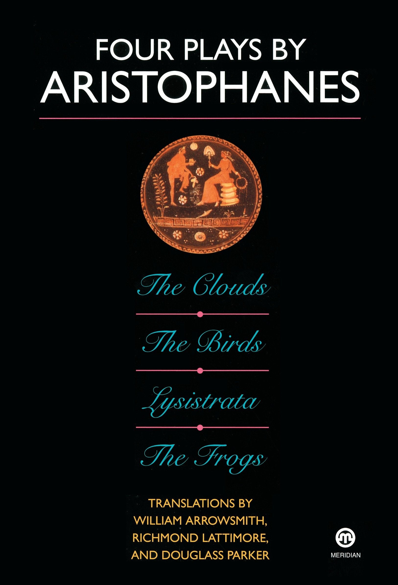 Four Plays by Aristophanes - The Birds; The Clouds; The Frogs; Lysistrata