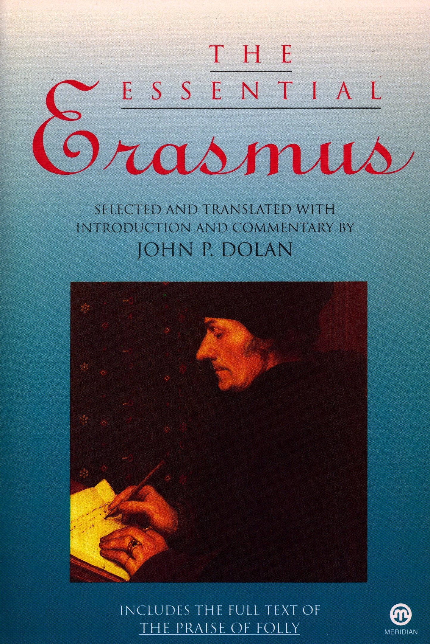 The Essential Erasmus - Includes the Full Text of The Praise of Folly (Essentials)