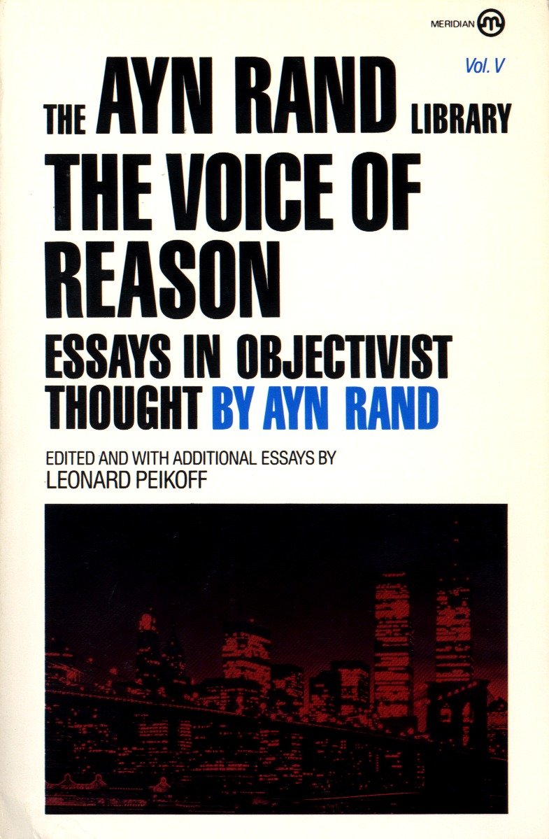 The Voice of Reason - Essays in Objectivist Thought